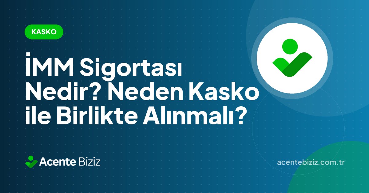 İMM Sigortası Nedir? Neden Kasko ile Birlikte Alınmalı?